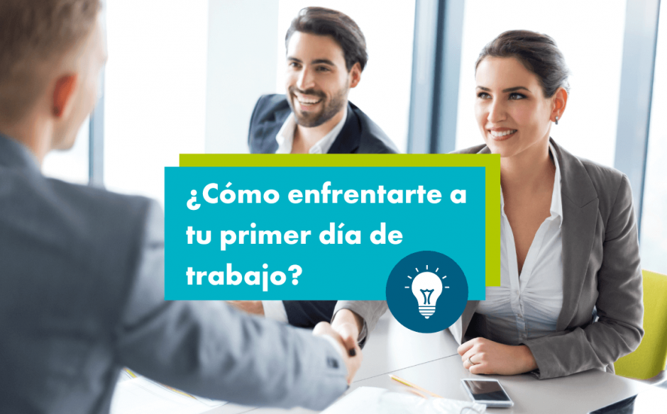 ¿Cómo enfrentarte a tu primer día de trabajo?