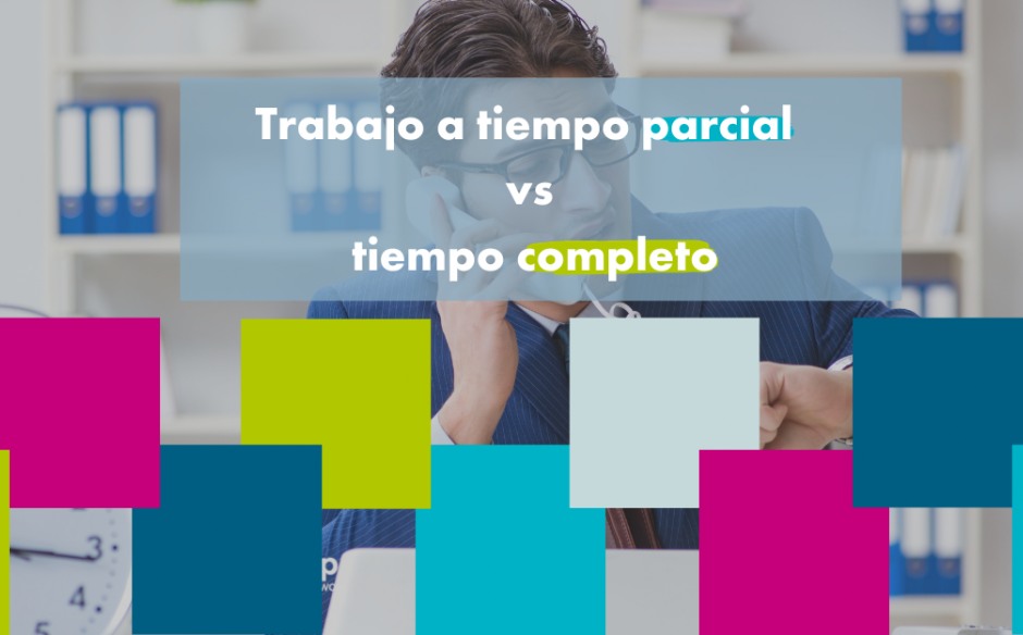 Elegir entre tiempo parcial o completo para el equilibrio entre trabajo y vida personal