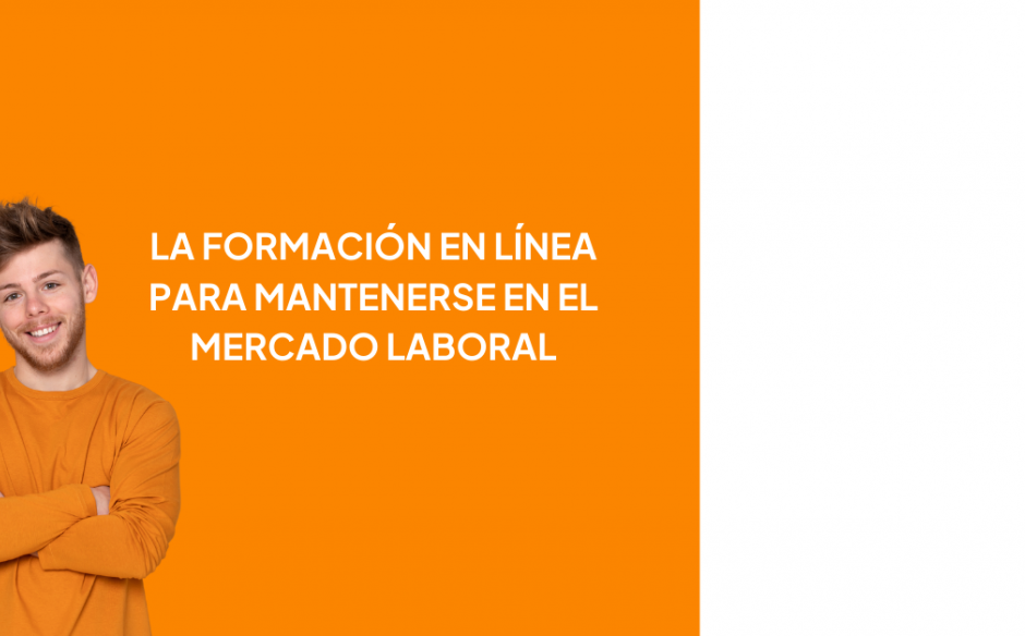La formación en línea para mantenerse en el mercado laboral